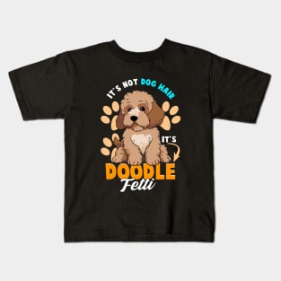 Goldendoodle Not Dog Hair It's Doodle-fetti Doodle Owner Kids T-Shirt